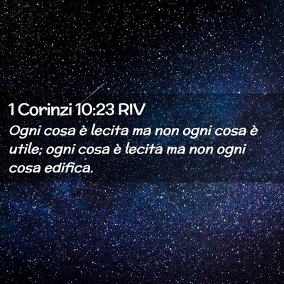 Picture 02 - 1 Corinzi 10:23 RIV - Ogni cosa è lecita ma non ogni cosa è utile; - Bible Verse Picture