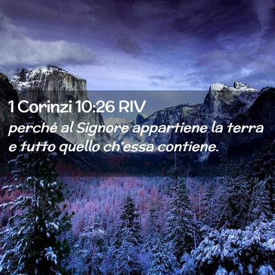 Picture 02 - 1 Corinzi 10:26 RIV - perché al Signore appartiene la terra e tutto - Bible Verse Picture