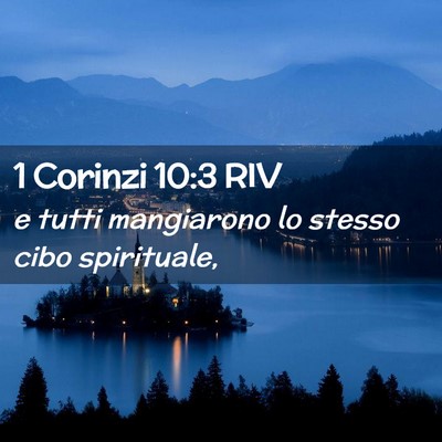 Picture 02 - 1 Corinzi 10:3 RIV - e tutti mangiarono lo stesso cibo - Bible Verse Picture