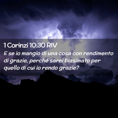 Picture 02 - 1 Corinzi 10:30 RIV - E se io mangio di una cosa con rendimento di - Bible Verse Picture