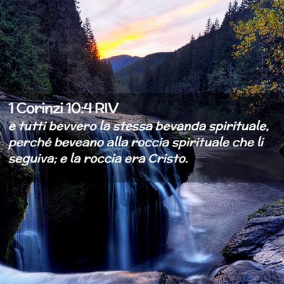 Picture 02 - 1 Corinzi 10:4 RIV - e tutti bevvero la stessa bevanda spirituale, - Bible Verse Picture