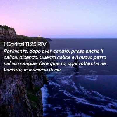 Picture 02 - 1 Corinzi 11:25 RIV - Parimente, dopo aver cenato, prese anche il - Bible Verse Picture