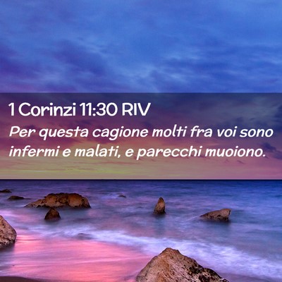 Picture 02 - 1 Corinzi 11:30 RIV - Per questa cagione molti fra voi sono infermi e - Bible Verse Picture
