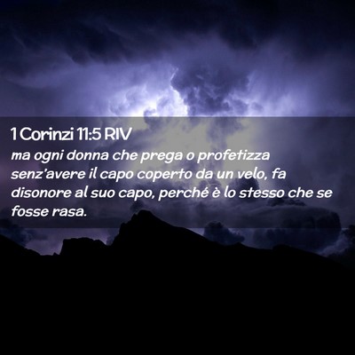 Picture 02 - 1 Corinzi 11:5 RIV - ma ogni donna che prega o profetizza senz’avere - Bible Verse Picture