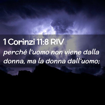 Picture 02 - 1 Corinzi 11:8 RIV - perché l’uomo non viene dalla donna, ma la - Bible Verse Picture