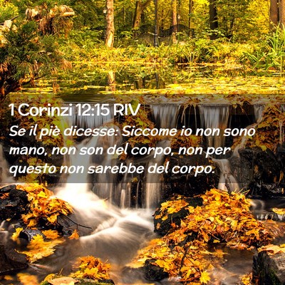 Picture 02 - 1 Corinzi 12:15 RIV - Se il piè dicesse: Siccome io non sono mano, non - Bible Verse Picture