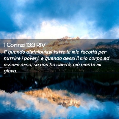 Picture 02 - 1 Corinzi 13:3 RIV - E quando distribuissi tutte le mie facoltà per - Bible Verse Picture
