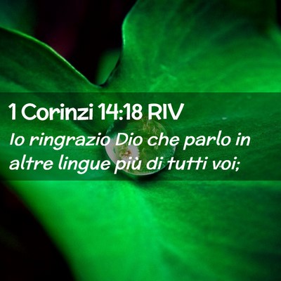 Picture 02 - 1 Corinzi 14:18 RIV - Io ringrazio Dio che parlo in altre lingue più - Bible Verse Picture