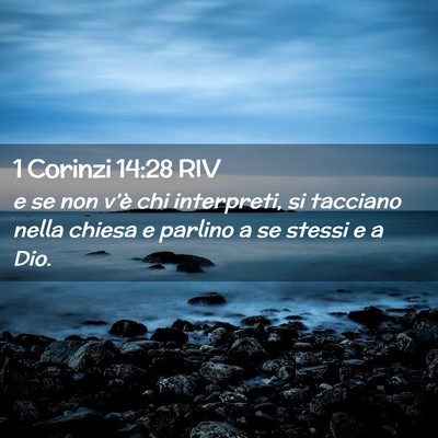 Picture 02 - 1 Corinzi 14:28 RIV - e se non v’è chi interpreti, si tacciano nella - Bible Verse Picture