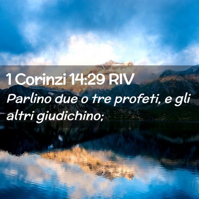 Picture 02 - 1 Corinzi 14:29 RIV - Parlino due o tre profeti, e gli altri - Bible Verse Picture