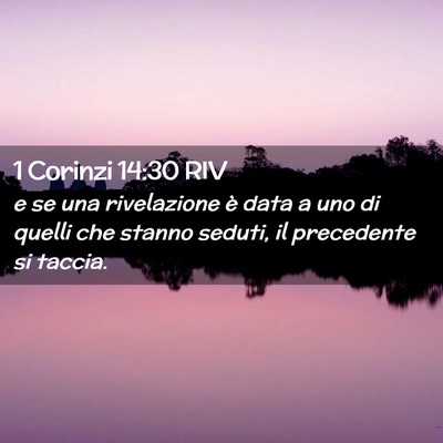 Picture 02 - 1 Corinzi 14:30 RIV - e se una rivelazione è data a uno di quelli che - Bible Verse Picture