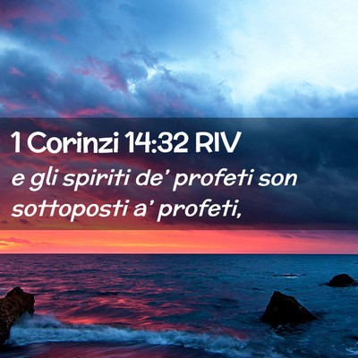 Picture 02 - 1 Corinzi 14:32 RIV - e gli spiriti de’ profeti son sottoposti a’ - Bible Verse Picture
