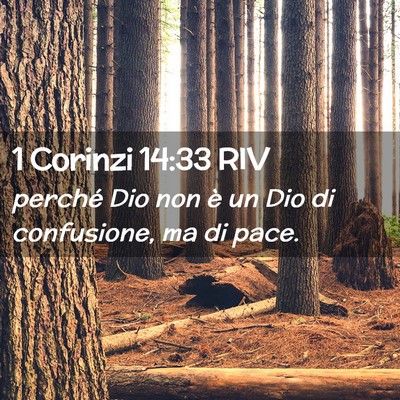 Picture 02 - 1 Corinzi 14:33 RIV - perché Dio non è un Dio di confusione, ma di - Bible Verse Picture