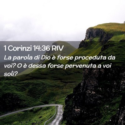 Picture 02 - 1 Corinzi 14:36 RIV - La parola di Dio è forse proceduta da voi? O è - Bible Verse Picture