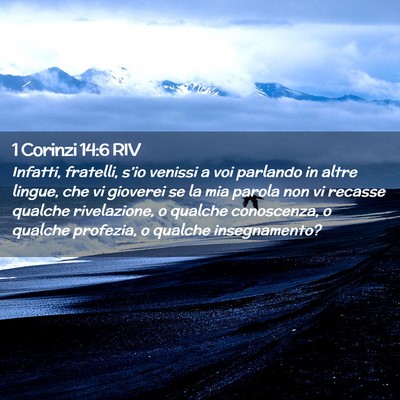 Picture 02 - 1 Corinzi 14:6 RIV - Infatti, fratelli, s’io venissi a voi parlando - Bible Verse Picture