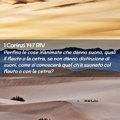 Picture 02 - 1 Corinzi 14:7 RIV - Perfino le cose inanimate che dànno suono, quali - Bible Verse Picture