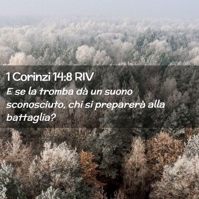 Picture 02 - 1 Corinzi 14:8 RIV - E se la tromba dà un suono sconosciuto, chi si - Bible Verse Picture