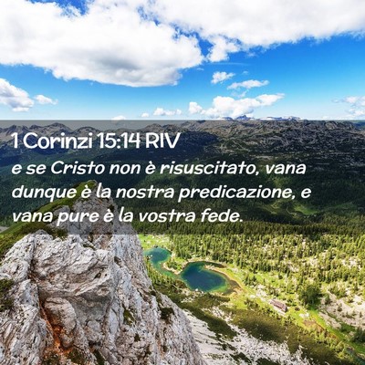Picture 02 - 1 Corinzi 15:14 RIV - e se Cristo non è risuscitato, vana dunque è la - Bible Verse Picture