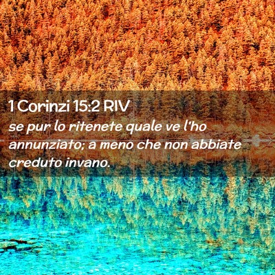 Picture 02 - 1 Corinzi 15:2 RIV - se pur lo ritenete quale ve l’ho annunziato; a - Bible Verse Picture