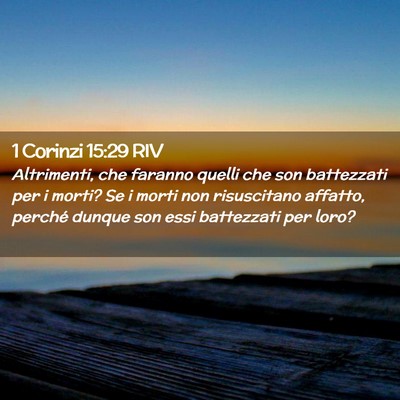 Picture 02 - 1 Corinzi 15:29 RIV - Altrimenti, che faranno quelli che son battezzati - Bible Verse Picture