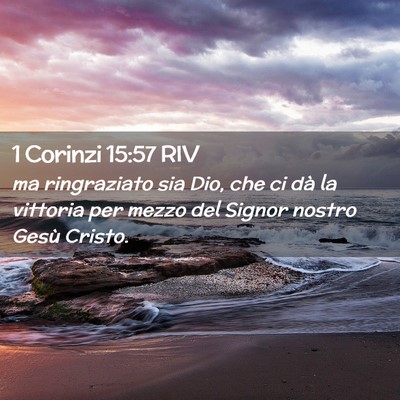 Picture 02 - 1 Corinzi 15:57 RIV - ma ringraziato sia Dio, che ci dà la vittoria - Bible Verse Picture
