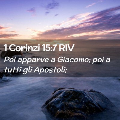 Picture 02 - 1 Corinzi 15:7 RIV - Poi apparve a Giacomo; poi a tutti gli - Bible Verse Picture