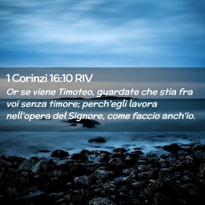 Picture 02 - 1 Corinzi 16:10 RIV - Or se viene Timoteo, guardate che stia fra voi - Bible Verse Picture