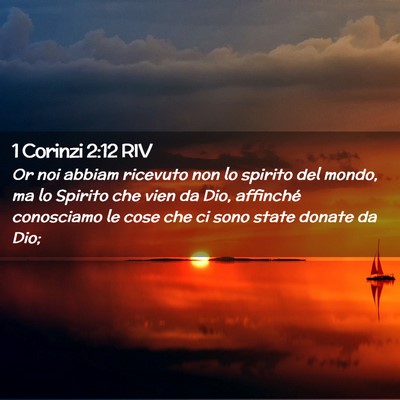 Picture 02 - 1 Corinzi 2:12 RIV - Or noi abbiam ricevuto non lo spirito del mondo, - Bible Verse Picture