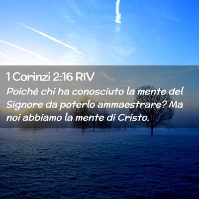 Picture 02 - 1 Corinzi 2:16 RIV - Poiché chi ha conosciuto la mente del Signore da - Bible Verse Picture