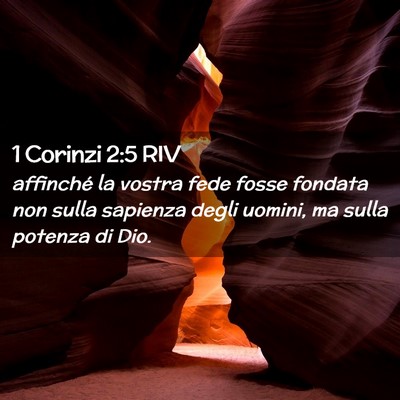 Picture 02 - 1 Corinzi 2:5 RIV - affinché la vostra fede fosse fondata non sulla - Bible Verse Picture