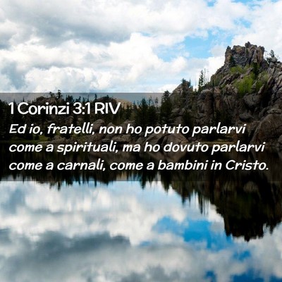 Picture 02 - 1 Corinzi 3:1 RIV - Ed io, fratelli, non ho potuto parlarvi come a - Bible Verse Picture