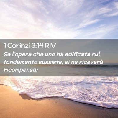 Picture 02 - 1 Corinzi 3:14 RIV - Se l’opera che uno ha edificata sul fondamento - Bible Verse Picture