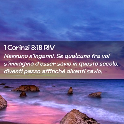 Picture 02 - 1 Corinzi 3:18 RIV - Nessuno s’inganni. Se qualcuno fra voi - Bible Verse Picture
