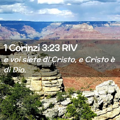 Picture 02 - 1 Corinzi 3:23 RIV - e voi siete di Cristo, e Cristo è di - Bible Verse Picture