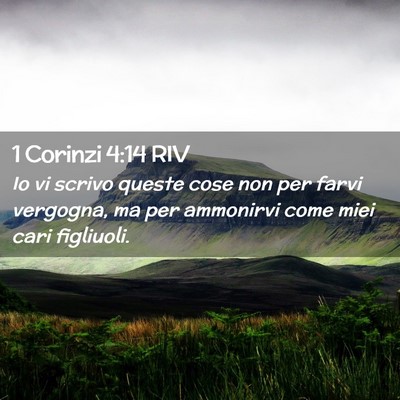 Picture 02 - 1 Corinzi 4:14 RIV - Io vi scrivo queste cose non per farvi vergogna, - Bible Verse Picture