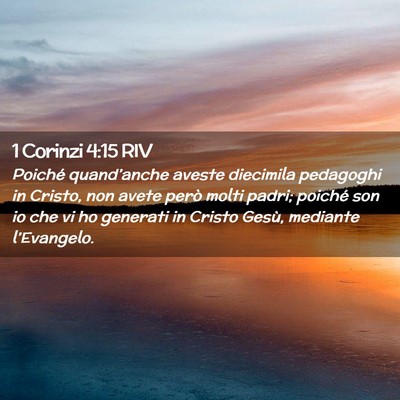 Picture 02 - 1 Corinzi 4:15 RIV - Poiché quand’anche aveste diecimila pedagoghi - Bible Verse Picture