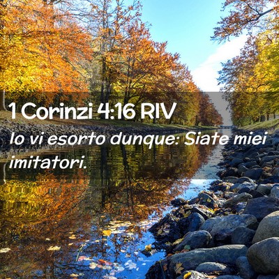 Picture 02 - 1 Corinzi 4:16 RIV - Io vi esorto dunque: Siate miei - Bible Verse Picture
