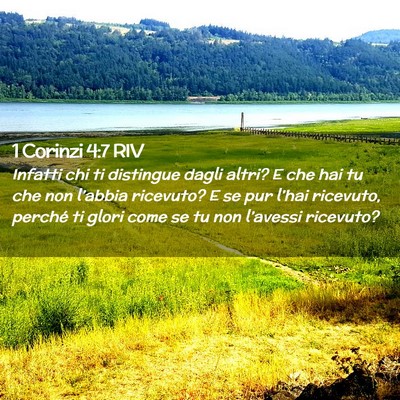 Picture 02 - 1 Corinzi 4:7 RIV - Infatti chi ti distingue dagli altri? E che hai - Bible Verse Picture