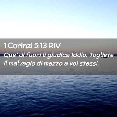Picture 02 - 1 Corinzi 5:13 RIV - Que’ di fuori li giudica Iddio. Togliete il - Bible Verse Picture