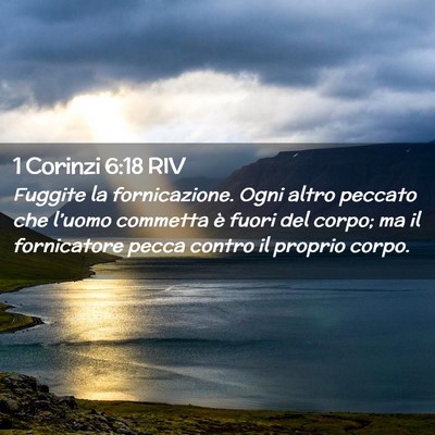 Picture 02 - 1 Corinzi 6:18 RIV - Fuggite la fornicazione. Ogni altro peccato che - Bible Verse Picture