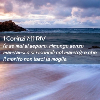 Picture 02 - 1 Corinzi 7:11 RIV - (e se mai si separa, rimanga senza maritarsi o si - Bible Verse Picture