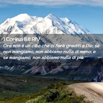 Picture 02 - 1 Corinzi 8:8 RIV - Ora non è un cibo che ci farà graditi a Dio; se - Bible Verse Picture