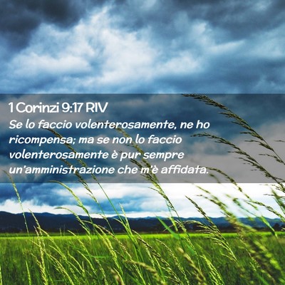 Picture 02 - 1 Corinzi 9:17 RIV - Se lo faccio volenterosamente, ne ho ricompensa; - Bible Verse Picture