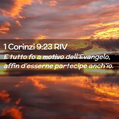 Picture 02 - 1 Corinzi 9:23 RIV - E tutto fo a motivo dell’Evangelo, affin - Bible Verse Picture