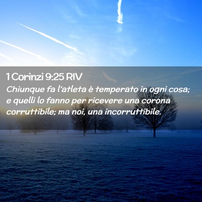 Picture 02 - 1 Corinzi 9:25 RIV - Chiunque fa l’atleta è temperato in ogni cosa; - Bible Verse Picture