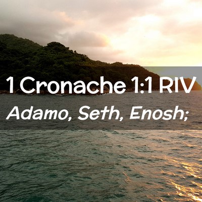 Picture 02 - 1 Cronache 1:1 RIV - Adamo, Seth, - Bible Verse Picture