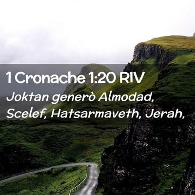 Picture 02 - 1 Cronache 1:20 RIV - Joktan generò Almodad, Scelef, Hatsarmaveth, - Bible Verse Picture