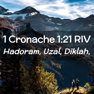 Picture 02 - 1 Cronache 1:21 RIV - Hadoram, Uzal, - Bible Verse Picture