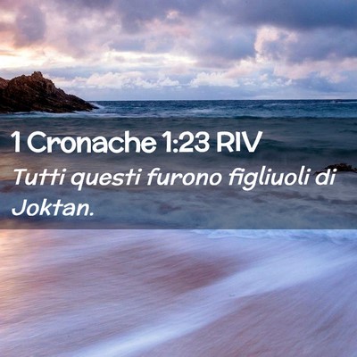Picture 02 - 1 Cronache 1:23 RIV - Tutti questi furono figliuoli di - Bible Verse Picture
