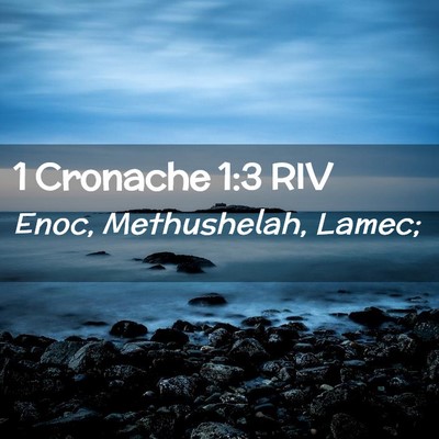 Picture 02 - 1 Cronache 1:3 RIV - Enoc, Methushelah, - Bible Verse Picture